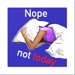 Nope, not today - hide from the world (White text) Posters and Art